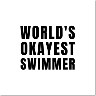 World's Okayest Swimmer Posters and Art